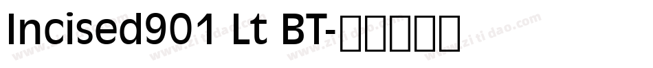 Incised901 Lt BT字体转换